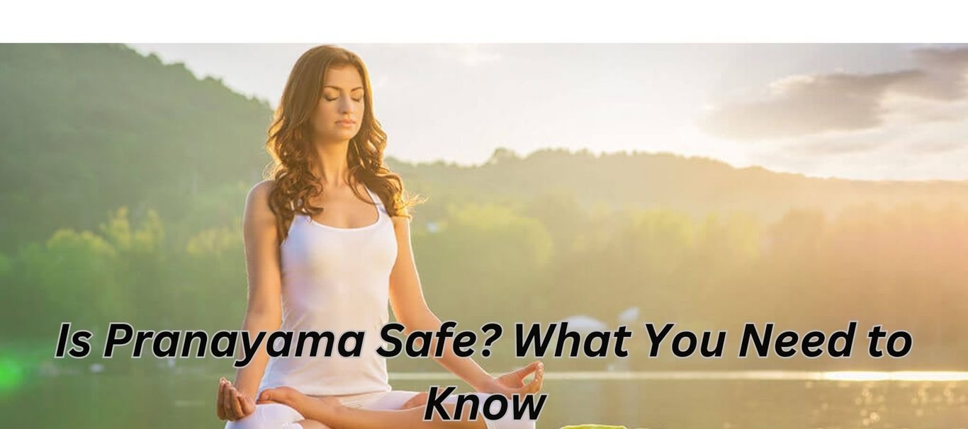 Is Pranayama Safe? What You Need to Know